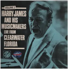 Harry James - Live from Clearwater Florida Vol. 2