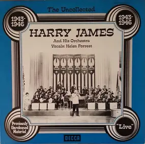 Harry James - The Uncollected Harry James And His Orchestra, 1943-1946