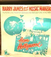 Harry James & His Music Makers - From Hollywood