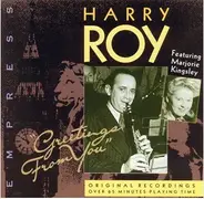 Harry Roy Featuring Marjorie Kingsley - Greetings from You