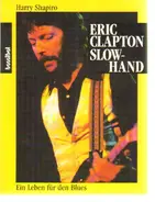 Harry Shapiro - Eric Clapton Slow-Hand, Ein Leben für den Blues