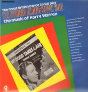 Harry Warren, Dixon a.o. - I'll String Along With You - The Great British Dance Bands play the music of Harry Warren