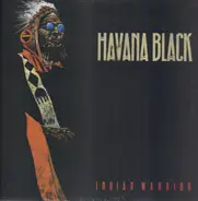 Havana Blacks, Havana Black - Indian Warrior