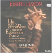 Haydn / Luise Rinser spricht Meditationen - Die sieben letzten Worte unseres Erlösers am Kreuz