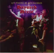 Hayseed Dixie - Let There Be Rockgrass