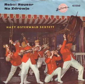 Hazy Osterwald - Rebel - 'Rouser / Na Zdrowje
