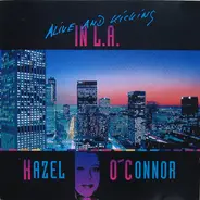 Hazel O'Connor - Alive And Kicking In L.A.
