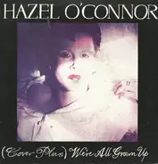 Hazel O'Connor - (Cover Plus) We're All Grown Up