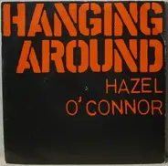 Hazel O'Connor - Hanging Around