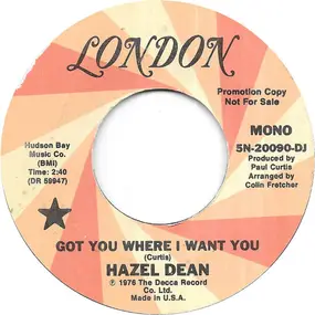 Hazell Dean - Got You Where I Want You