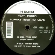 H-Bomb - Playaz Need No Love