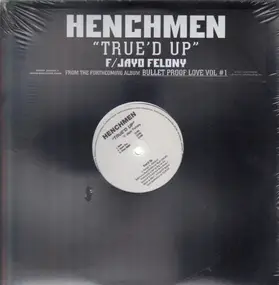 The Henchmen - true'd up