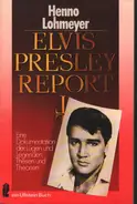 Henno Lohmeyer - Elvis-Presley-Report : eine Dokumentation der Lügen und Legenden, Thesen und Theorien