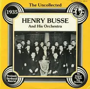 Henry Busse And His Orchestra - The Uncollected Henry Busse And His Orchestra: 1935