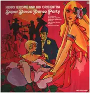 Henry Jerome And His Orchestra - Super Stereo Dance Party