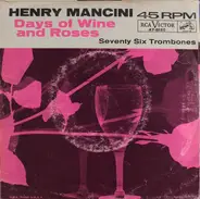Henry Mancini And His Orchestra - Days Of Wine And Roses / Seventy Six Trombones