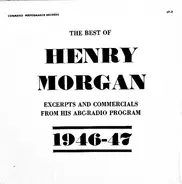 Henry Morgan - The Best of Henry Morgan: Excerpts and Commercials From His ABC Radio Program, 1946-47