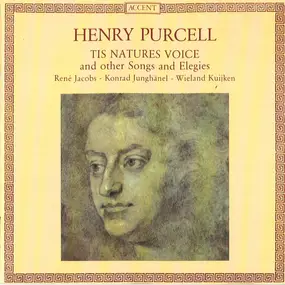 Henry Purcell - Tis Nature"s Voice And Other Songs And Elegies
