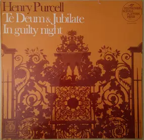 Henry Purcell - Te Deum Et Jubilate Deo / I Guilty Night / Man That Is Born Of A Woman