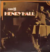 Henry Hall - This Is