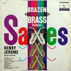 Henry Jerome - Brazen Brass Features ... Saxes