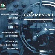 Górecki - Concerto For Piano & Strings / Three Pieces In Old Style
