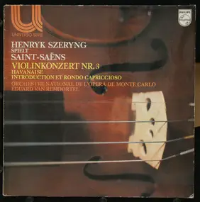 Henryk Szeryng - Violinkonzert Nr. 3 / Havanaise / Introduction Et Rondo Capriccioso