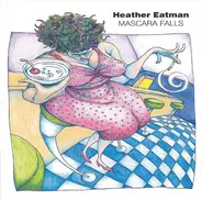 Heather Eatman - Mascara Falls