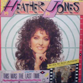 Heather Jones - This Was The Last Time