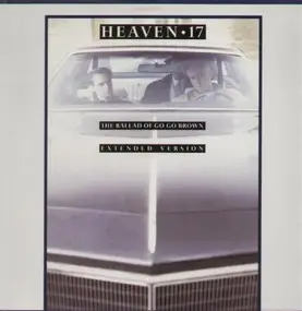 Heaven 17 - The Ballad of Go Go Brown