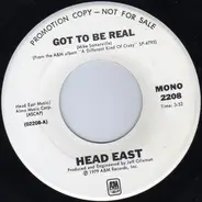 Head East - Got To Be Real