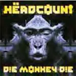 Headcount - Die Monkey Die