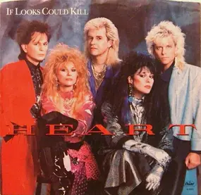 Heart - If Looks Could Kill