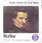 Berlioz - Symphonie Fantastique, Op. 14- Funk & Wagnalls Family Library Of Great Music - Album 22