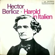 Hector Berlioz - Harold In Italien - Sinfonie In Vier Sätzen Mit Solobratsche Op. 16