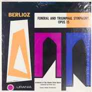 Berlioz - Funeral And Triumphal Symphony Opus 15