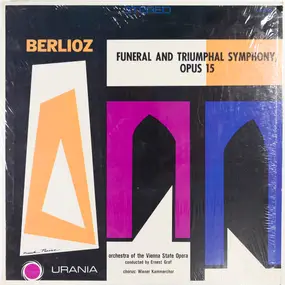 Hector Berlioz - Funeral And Triumphal Symphony Opus 15