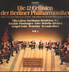 Heitor Villa-Lobos - Die 12 Cellisten der Berliner Philharmoniker Vol. 1