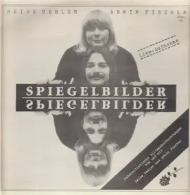 Heide Uebler und Armin Fischer - Spiegelbilder