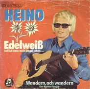 Heino - Edelweiss (Soll Ich Denn Mein Junges Leben...)