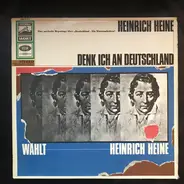Heinrich Heine - Denk Ich An Deutschland - Eine Politische Reportage Über 'Deutschland - Ein Wintermärchen'