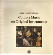 Heinrich Ignaz Franz Biber , Johann Rosenmüller , Alessandro Poglietti - Consortmusik Auf Originalinstrumenten