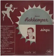 Heinrich Rehkemper sings - Meine Rose, Lied des Orpheus, Der Erlkoenig a.o.