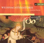 Heinrich Schütz - Michael Praetorius , Andrew Parrott , Taverner Consort, Choir & Players - Weihnachtshistorie / Motets