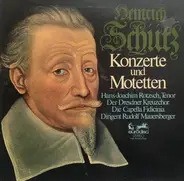 Heinrich Schütz , Hans-Joachim Rotzsch , Dresdner Kreuzchor , Capella Fidicinia , Rudolf Mauersberg - Konzerte und Motetten