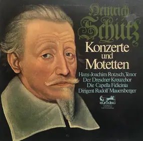 Heinrich Schütz - Konzerte und Motetten