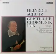 Heinrich Schütz , Westfälische Kantorei , Wilhelm Ehmann - Geistliche Chormusik 1648. Folge I