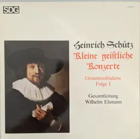 Heinrich Schütz - Kleine Geistliche Konzerte (Gesamtaufnahme Folge I)