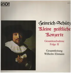 Heinrich Schütz - Kleine Geistliche Konzerte (Gesamtaufnahme Folge II)