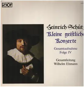 Heinrich Schütz - Kleine Geistliche Konzerte (Gesamtaufnahme Folge IV)